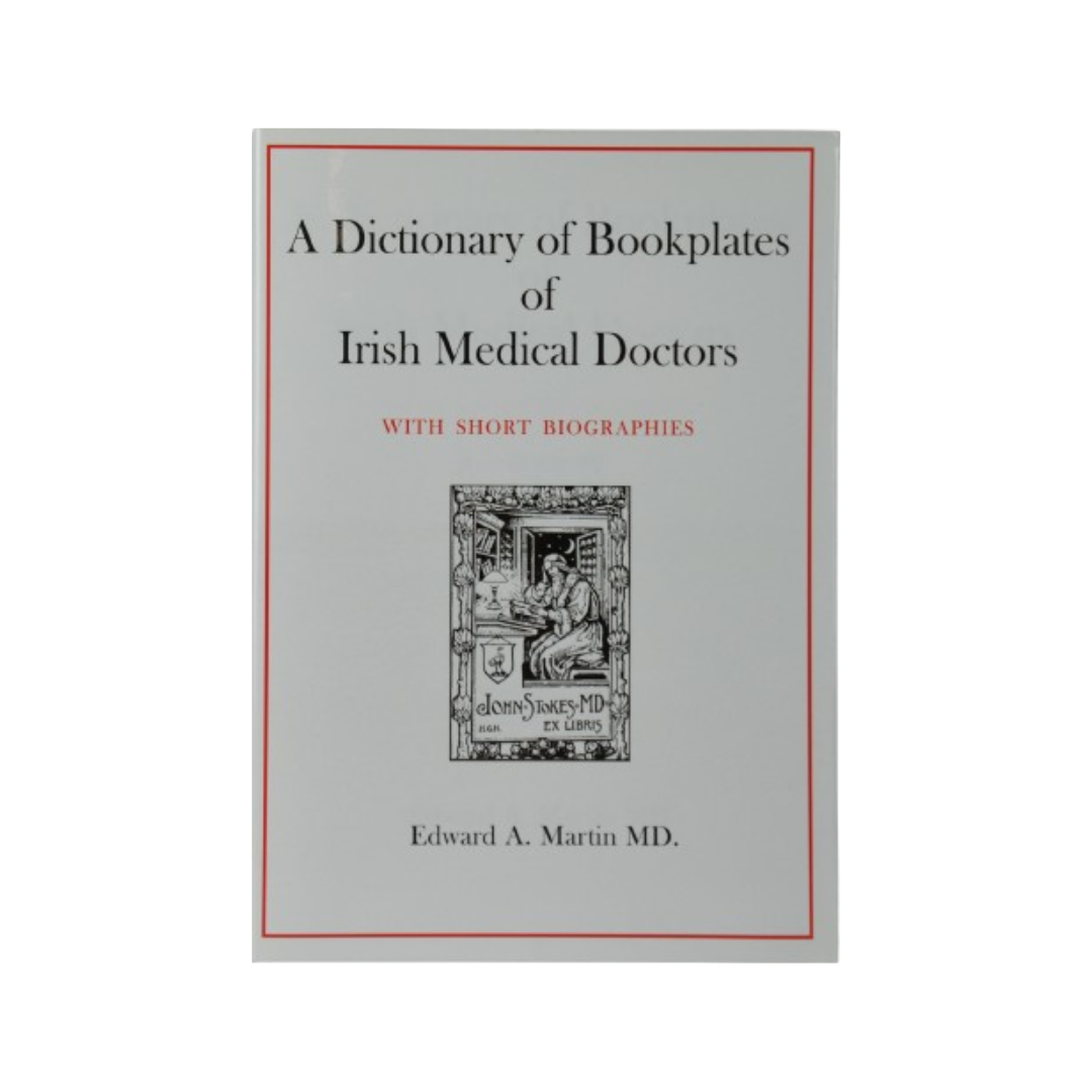 A Dictionary of Bookplates of Irish Medical Doctors - Edward Martin
