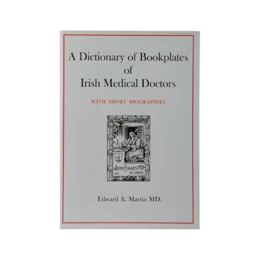 A Dictionary of Bookplates of Irish Medical Doctors - Edward Martin