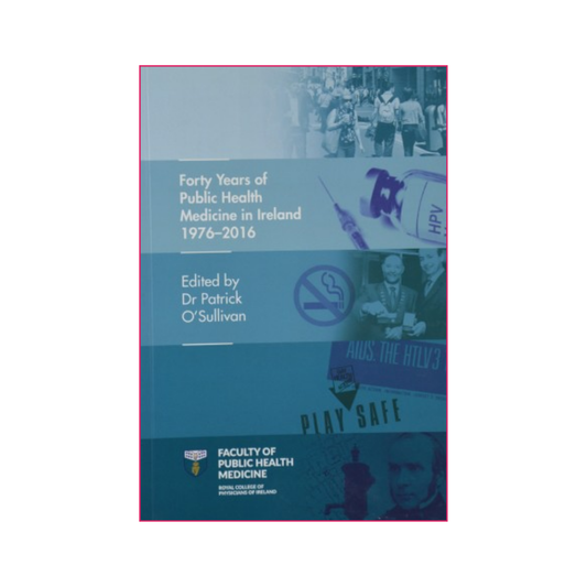 Forty years of Public Health Medicine in Ireland 1976-2016