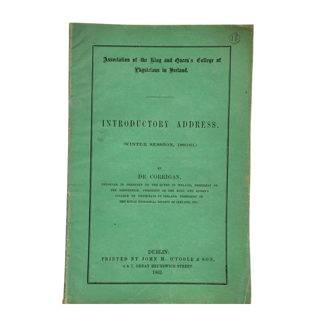 Association of the King and Queen's College of Physicians in Ireland Introductory Address (1860-1861) - Dominic Corrigan