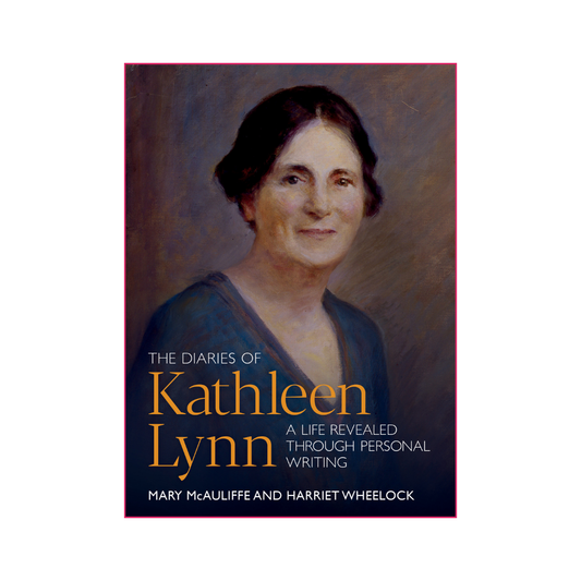 The Diaries of Kathleen Lynn - Mary McAuliffe and Harriet Wheelock
