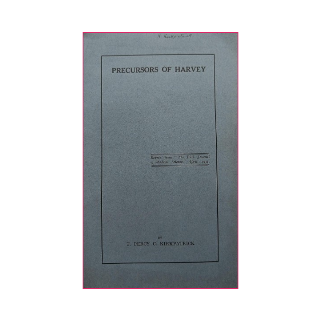 Precursors of Harvey - T. Percy C. Kirkpatrick