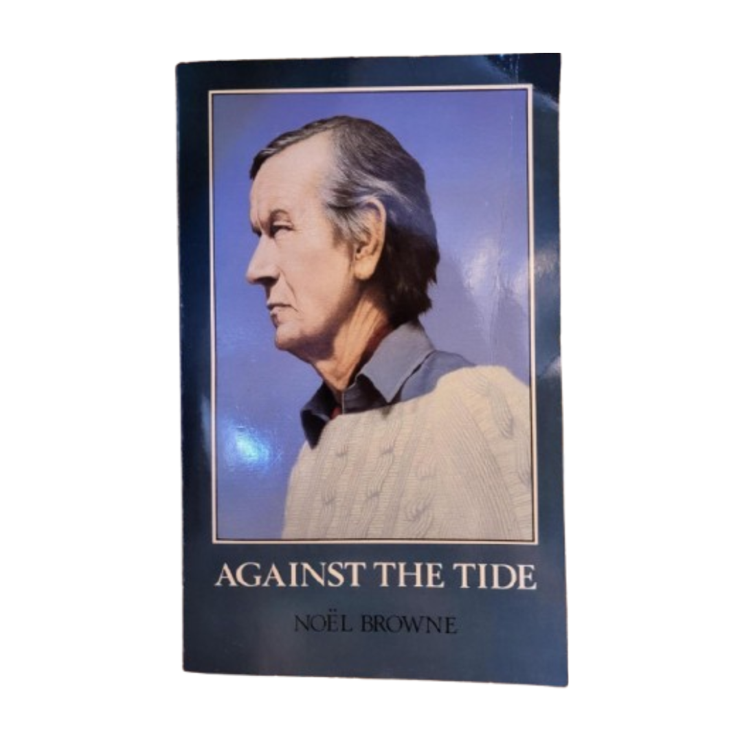 Against the Tide - Noël Browne