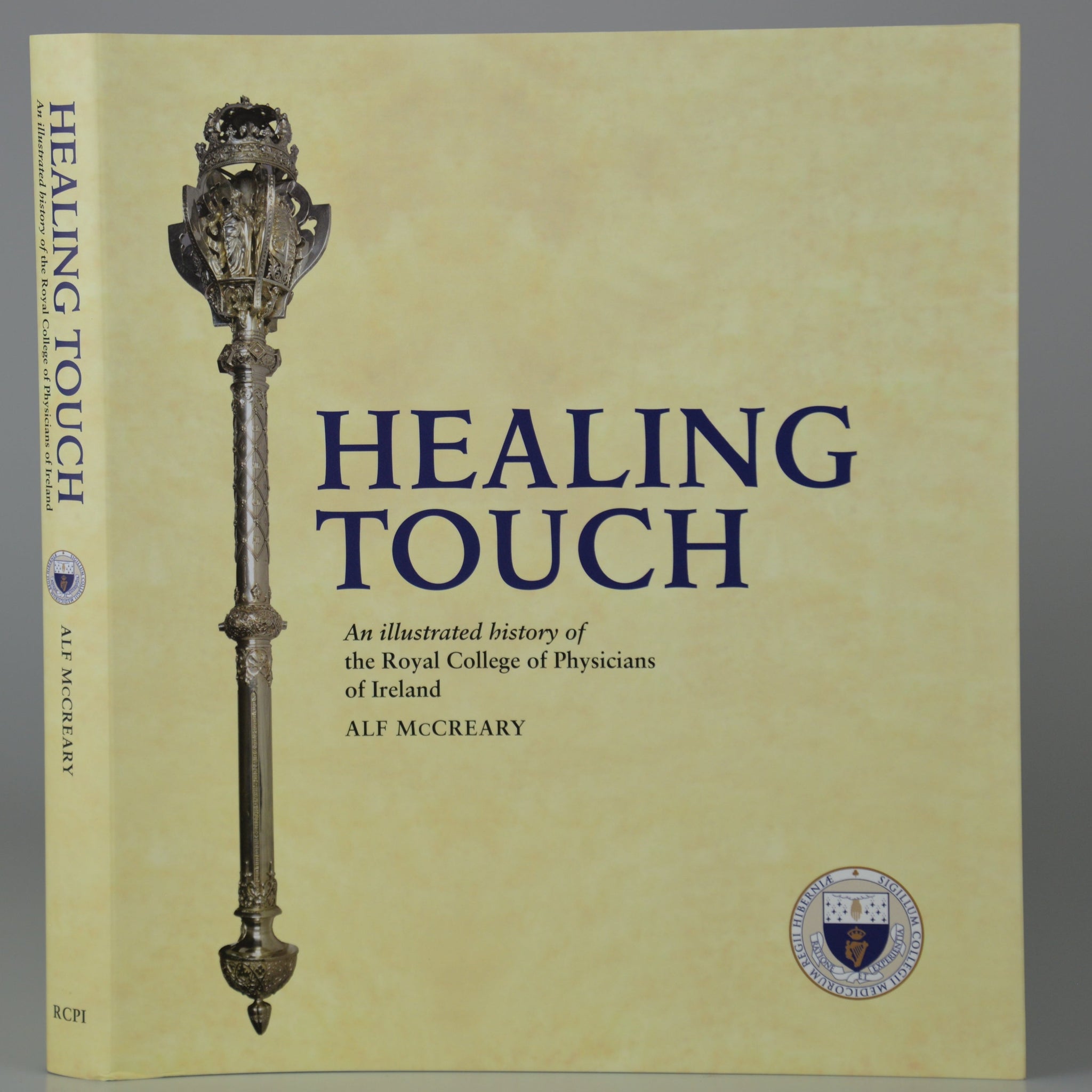 Healing Touch – an illustrated history of the Royal College of Physicians of Ireland by Alf McCreary