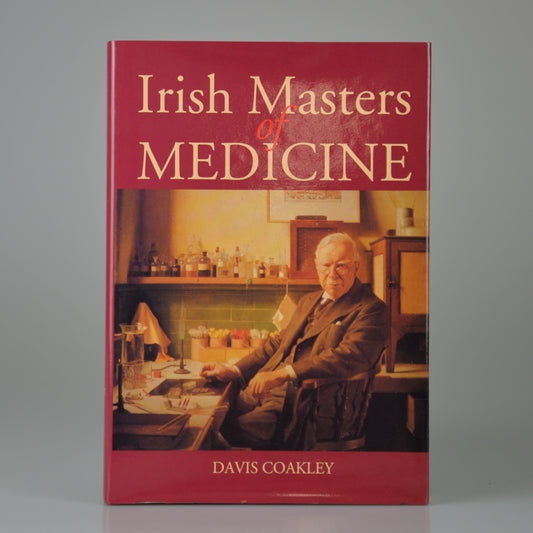 Irish Masters of Medicine by Prof Davis Coakley