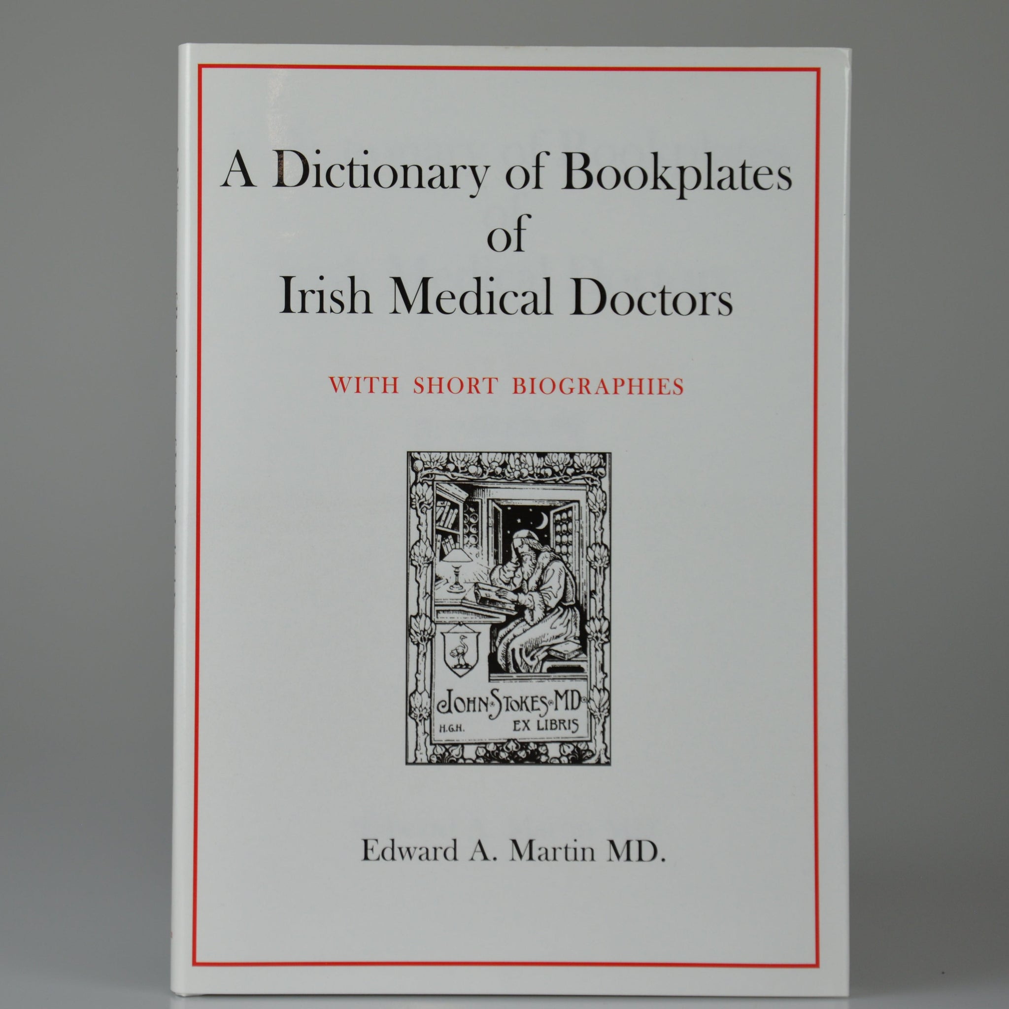 A dictionary of bookplates of Irish medical doctors by Edward Martin