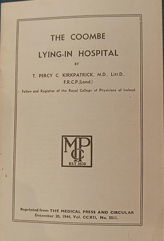 The Coombe Lying-In Hospital, by T. Percy C. Kirkpatrick