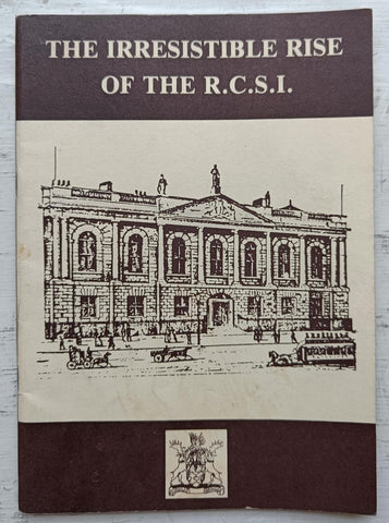 The Irresistible Rise of the RCSI - J.B. Lyons, H. O'Flanagan and W.A.L. MacGowan