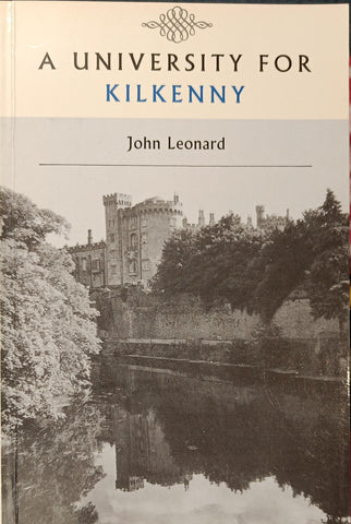 A University for Kilkenny, by John Leonard