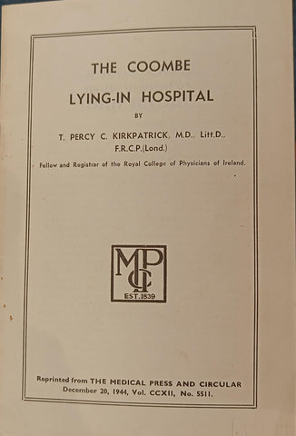 The Coombe Lying-In Hospital, by T. Percy C. Kirkpatrick