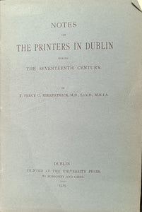 Notes on The Printers in Dublin during the Seventeenth Century, by T. Percy C. Kirkpatrick