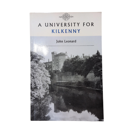 A University for Kilkenny - John Leonard