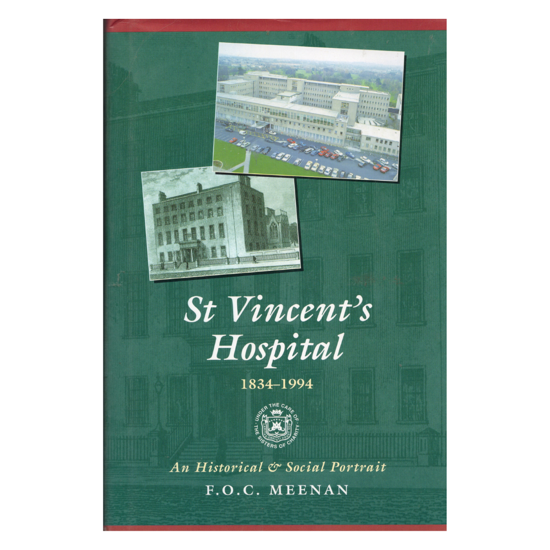 St Vincent's Hospital, 1834-1994 - F.O.C. Meenan