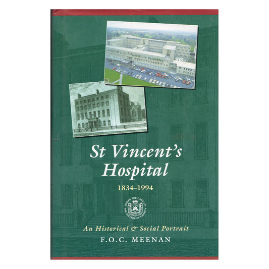 St Vincent's Hospital, 1834-1994 - F.O.C. Meenan
