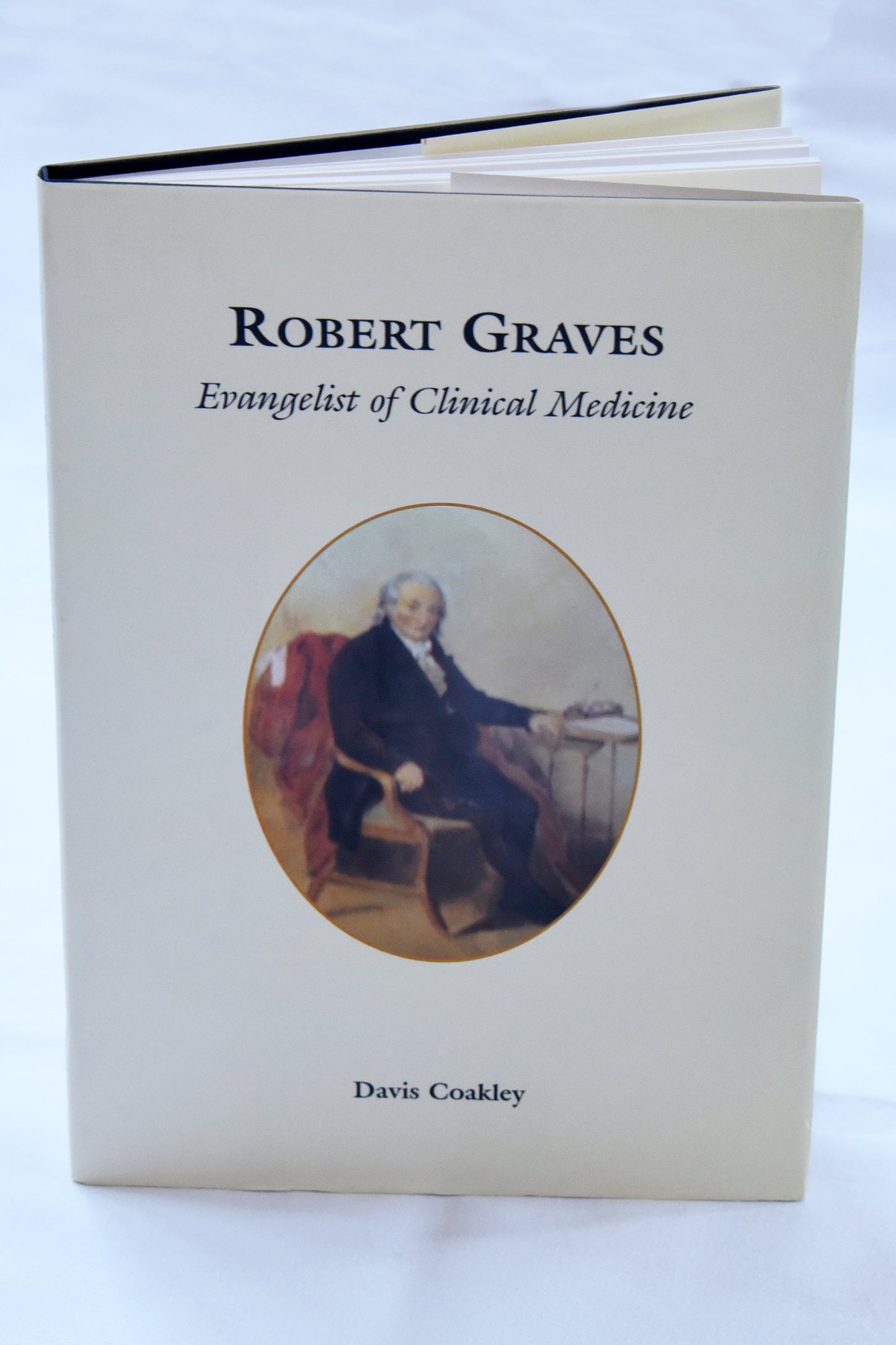Robert Graves – Evangelist of Clinical Medicine by  Prof Davis Coakley