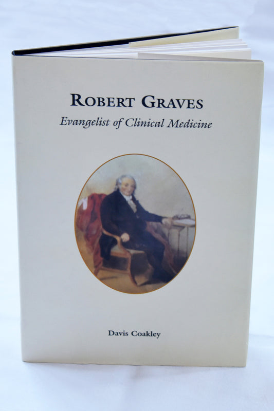 Robert Graves – Evangelist of Clinical Medicine by  Prof Davis Coakley